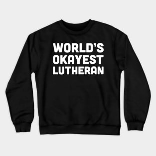 Funny Lutheran Quote Crewneck Sweatshirt
